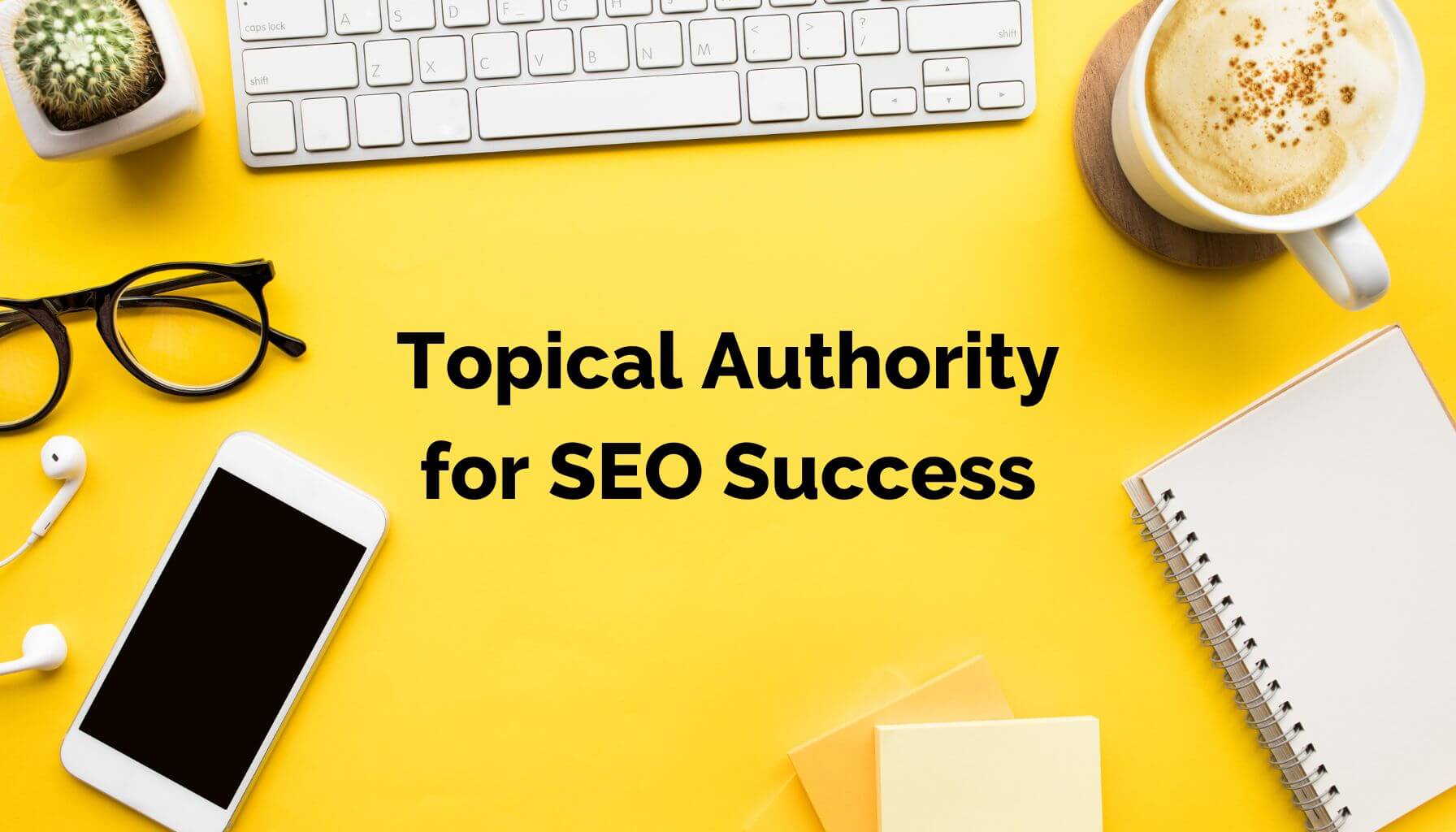 Boost Your Local Business Visibility: Master Topical Authority for SEO Success